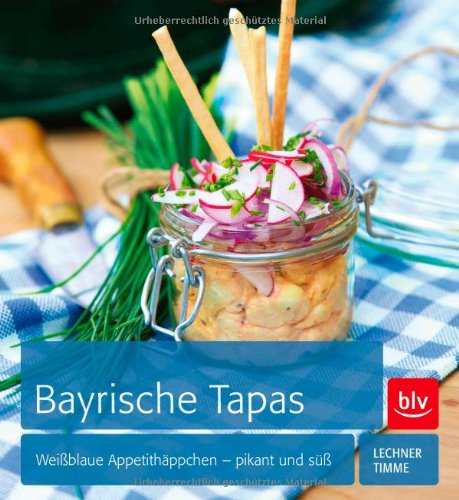 - Bayrische Tapas: Weißblaue Appetithäppchen - pikant und süß