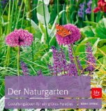  - Naturgärten gestalten: Gärtnern im Einklang mit der Natur (GU Große Gartenratgeber)