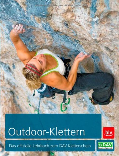  - Outdoor-Klettern: Das offizielle Lehrbuch zum DAV-Kletterschein