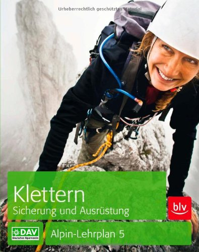  - Klettern   Sicherung und Ausrüstung: Alpin-Lehrplan 5