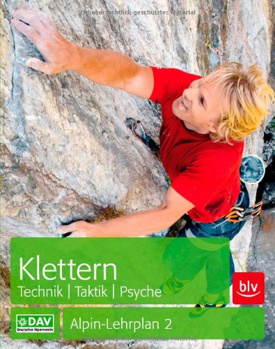  - Klettern   Technik, Taktik, Psyche: Alpin-Lehrplan 2