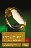  - Der Kosmos Edelsteinführer: Edel- und Schmucksteine der Welt und ihre Eigenschaften