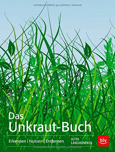  - Das Unkraut-Buch: Nutzen statt ärgern