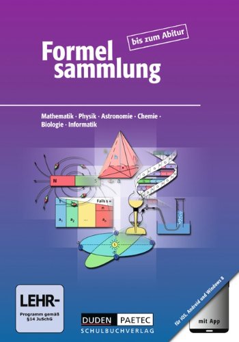  - Formelsammlung bis zum Abitur - Mathematik - Physik - Astronomie - Chemie - Biologie - Informatik: Formelsammlung mit App - Allgemeine Ausgabe: Verkauf über AppStores