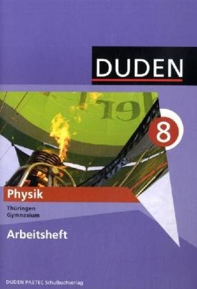 - Duden Physik - Gymnasium Thüringen: 8. Schuljahr - Arbeitsheft