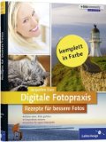  - Der große Fotokurs: Besser fotografieren lernen (Galileo Design)