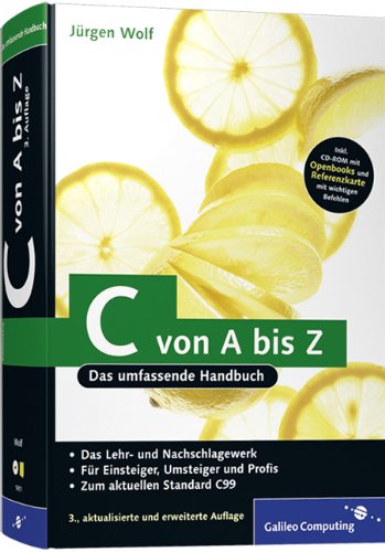  - C von A bis Z: Das umfassende Handbuch: Das umfassende Handbuch für Linux, Unix und Windows (Galileo Computing)