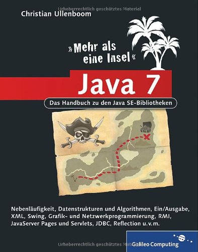 - Java 7 - Mehr als eine Insel: Das Handbuch zu den Java SE-Bibliotheken (Galileo Computing)