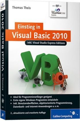  - Einstieg in Visual Basic 2010: Inkl. Visual Studio Express Editions (Galileo Computing)