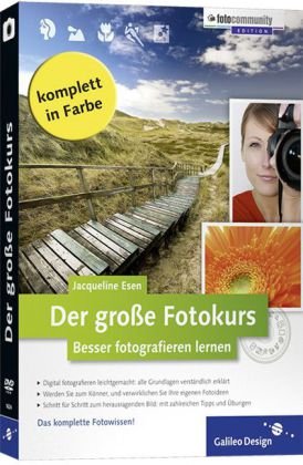  - Der große Fotokurs: Besser fotografieren lernen (Galileo Design)