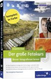  - Digitale Fotografie: Grundlagen und Fotopraxis