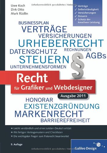 Koch, Uwe / Otto, Dirk / Rüdlin, Mark - Recht für Grafiker und Webdesigner, Ausgabe 2011: Verträge, Schutz der kreativen Leistung, Selbstständigkeit, Versicherungen, Steuern (Galileo Design)