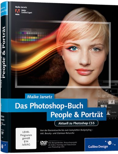 - Das Photoshop-Buch People & Porträt: Von der Basisretusche bis zum Bodystyling - (inkl. Beauty und Glamour-Retusche)