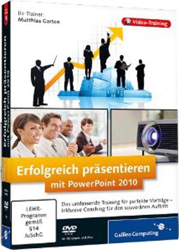  - Erfolgreich präsentieren mit PowerPoint 2010 - Das umfassende Training