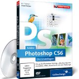  - Adobe Photoshop CS6 für digitale Fotografie - Das Praxis-Training