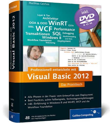 - Professionell entwickeln mit Visual Basic 2012: Das Praxisbuch. Alle Phasen in der Praxis: vom Entwurf bis zum Deployment (Galileo Computing)