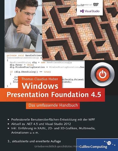 - Windows Presentation Foundation 4.5: Das umfassende Handbuch zur WPF - aktuell zu .NET 4.5 und Visual Studio 2012 (Galileo Computing)