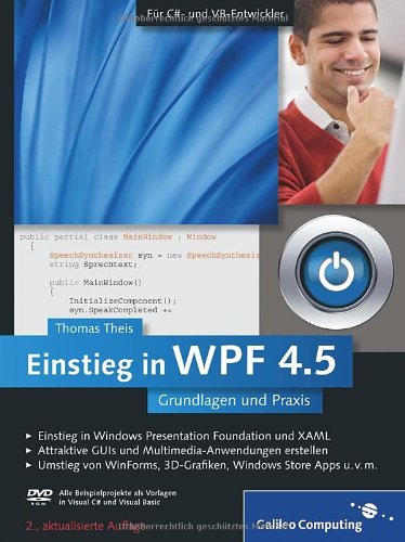  - Einstieg in WPF 4.5: Grundlagen und Praxis. Wie Sie die Windows Presentation Foundation richtig einsetzen. (Galileo Computing)