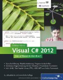  - Einstieg in Visual C# 2012: Ideal für Programmieranfänger geeignet. Inkl. Windows Store Apps (Galileo Computing)
