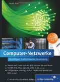  - PC-Netzwerke: LAN und WLAN planen und einrichten, inkl. Virtualisierung, Cloud Computing, IPv6, VoIP - Netzwerke mit Windows, Linux und Mac (Galileo Computing)