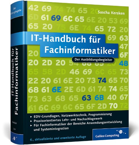 - IT-Handbuch für Fachinformatiker: Für Fachinformatiker der Bereiche Anwendungsentwicklung und Systemintegration (Galileo Computing)