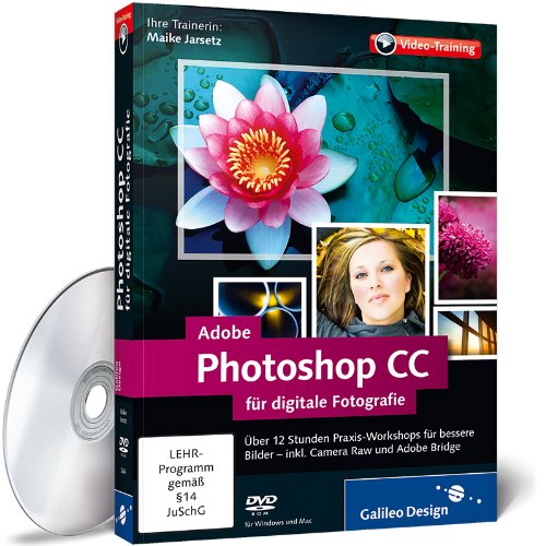 - Adobe Photoshop CC für digitale Fotografie - auch für CS6 geeignet