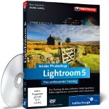  - Photoshop Lightroom 5: Das umfassende Handbuch (Galileo Design)
