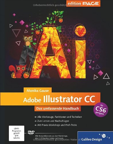 Gause, Monika - Adobe Illustrator CC: Das umfassende Handbuch - auch für CS6 geeignet (Galileo Design)