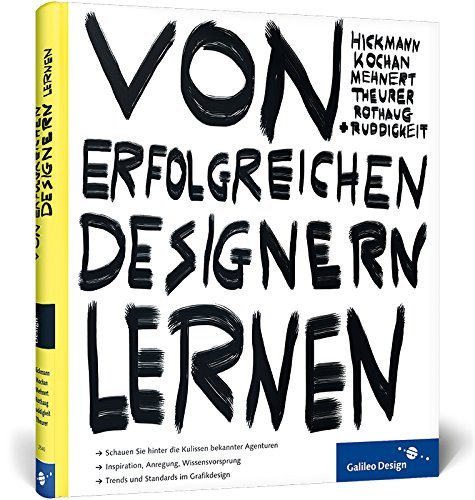  - Von erfolgreichen Designern lernen: Gutes Grafikdesign aus Deutschland (Galileo Design)