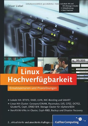 Liebel, Oliver - Linux Hochverfügbarkeit: Einsatzszenarien und Praxislösungen (Galileo Computing)