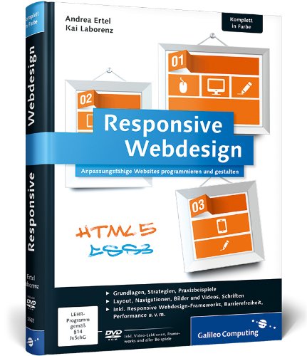 - Responsive Webdesign: Anpassungsfähige Websites programmieren und gestalten (Galileo Computing)