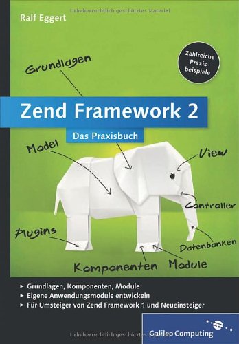  - Zend Framework 2: Webanwendungen mit dem PHP-Framework: (Galileo Computing)