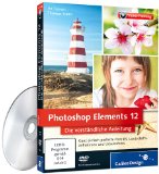  - Adobe Photoshop Elements 12: Das umfassende Handbuch (Galileo Design)