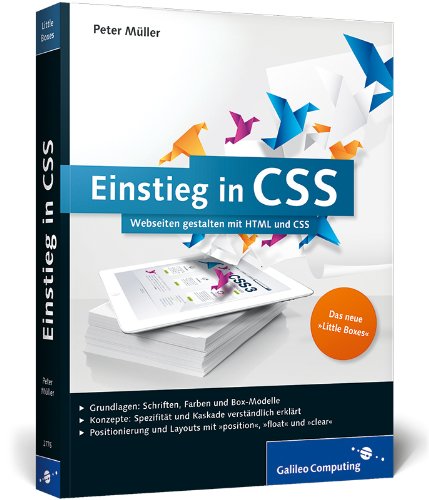  - Einstieg in CSS: Webseiten gestalten mit HTML und CSS: (Galileo Computing)