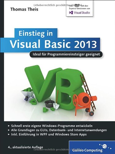  - Einstieg in Visual Basic 2013: Ideal für Programmieranfänger geeignet. Inkl. Windows Store Apps (Galileo Computing)