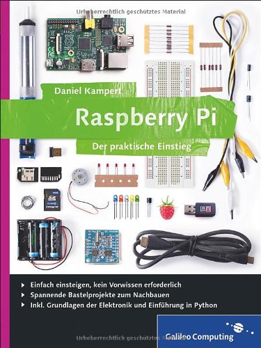  - Raspberry Pi: Der praktische Einstieg (Galileo Computing)