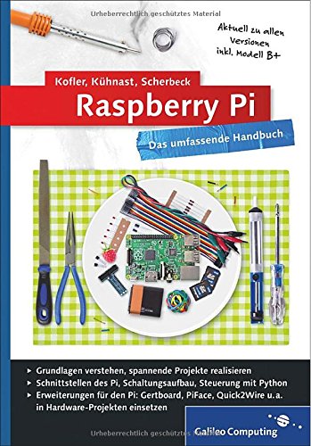  - Raspberry Pi: Das umfassende Handbuch (Galileo Computing)