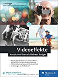  - Einsteigerkurs DSLR-Video: Mit der richtigen Ausrüstung, Technik und Vorbereitung zum perfekten Dreh und Schnitt