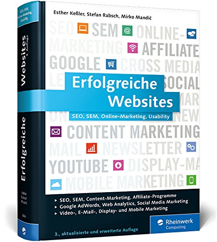 - Erfolgreiche Websites: SEO, SEM, Online-Marketing, Kundenbindung, Usability