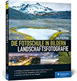  - Naturfotografie: Die große Fotoschule – Natur, Landschaft, Makro und Tiere spektakulär in Szene setzen