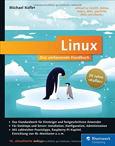  - Linux: Das umfassende Handbuch. 20 Jahre »Kofler«  Das Standardwerk für Einsteiger und fortgeschrittene Anwender. Über 1.400 Seiten Linux-Wissen pur