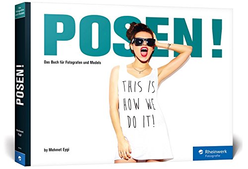 - POSEN!: Das Buch für Fotografen und Models