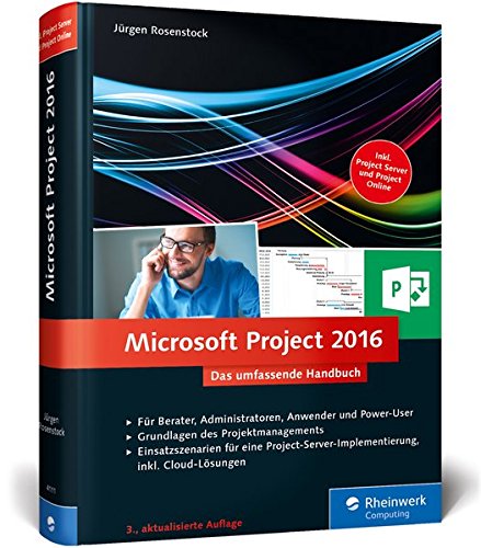  - Microsoft Project 2016: Das umfassende Handbuch. Inkl. Project Server und Project Online