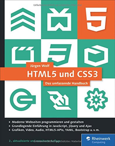  - HTML5 und CSS3: Das umfassende Handbuch. Inkl. JavaScript, Bootstrap, Responsive Webdesign u.v.m.