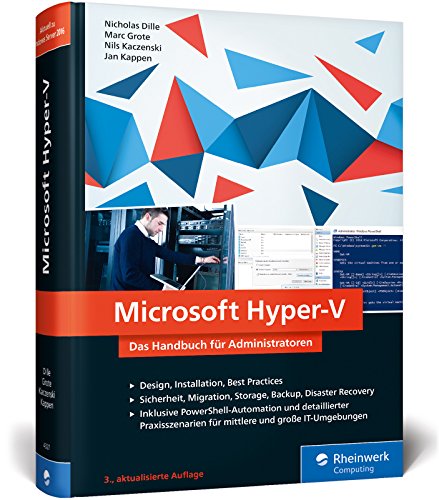  - Microsoft Hyper-V: Das Handbuch für Administratoren. Aktuell zu Windows Server 2016