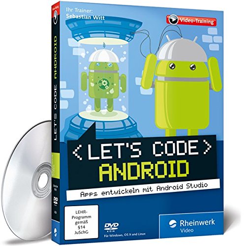  - Let’s code Android! - Apps entwickeln mit Android Studio. Ausgabe 2016, aktuell zu Android Studio 2.0