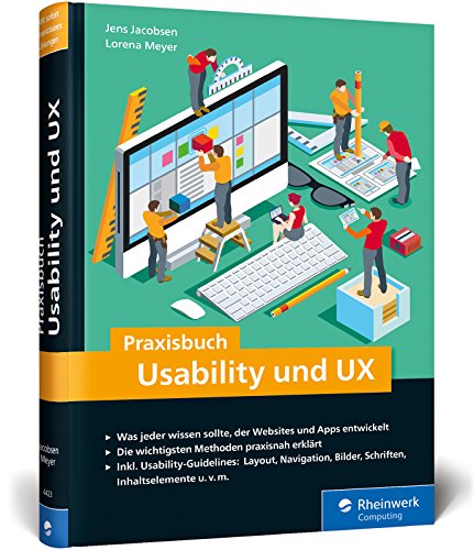 Jacobsen, Jens - Praxisbuch Usability und UX: Was jeder wissen sollte, der Websites und Apps entwickelt - Bewährte Methoden praxisnah erklärt