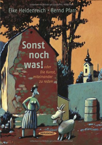 - Sonst noch was: oder Die Kunst, miteinander zu reden