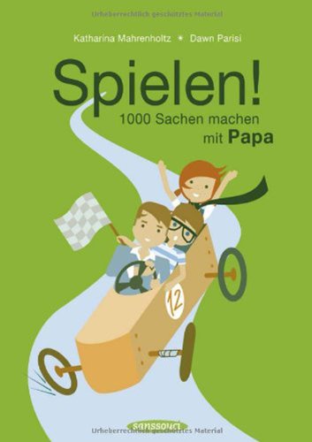 - Spielen!: 1000 Sachen machen mit Papa