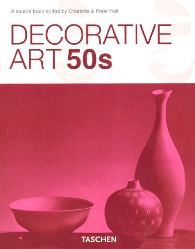 - Decorative Arts 50s (Taschen 25 Anniversary: Decorative Arts Series)
